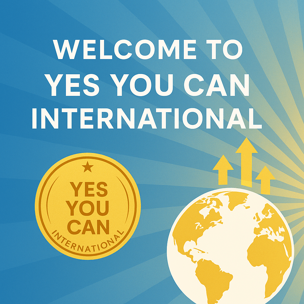 Welcome to Yes You Can International: A Movement of Purpose, Growth, and Impact